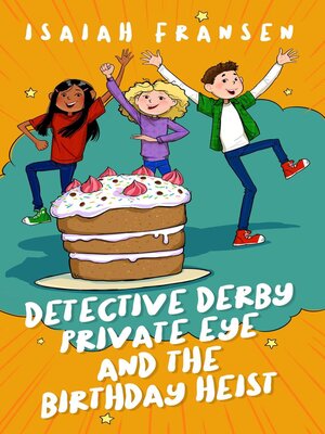 cover image of Detective Derby Private Eye and the Birthday Heist